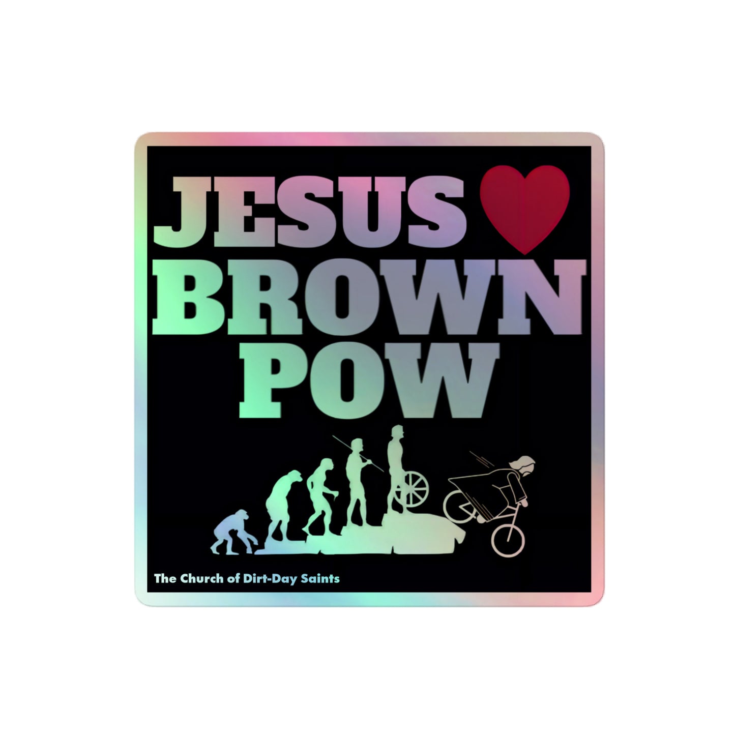 JESUS LUVS BROWN POW (Holographic Sticker)