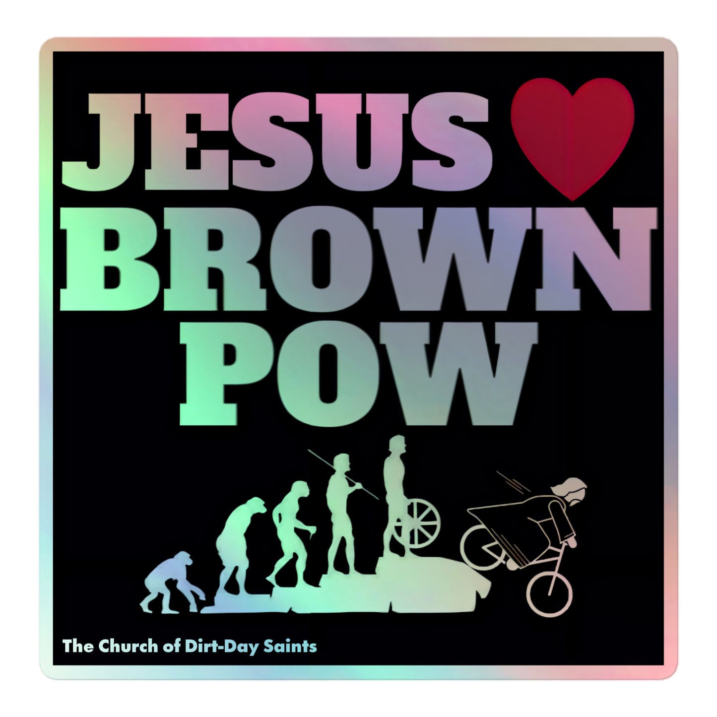 JESUS LUVS BROWN POW (Holographic Sticker)