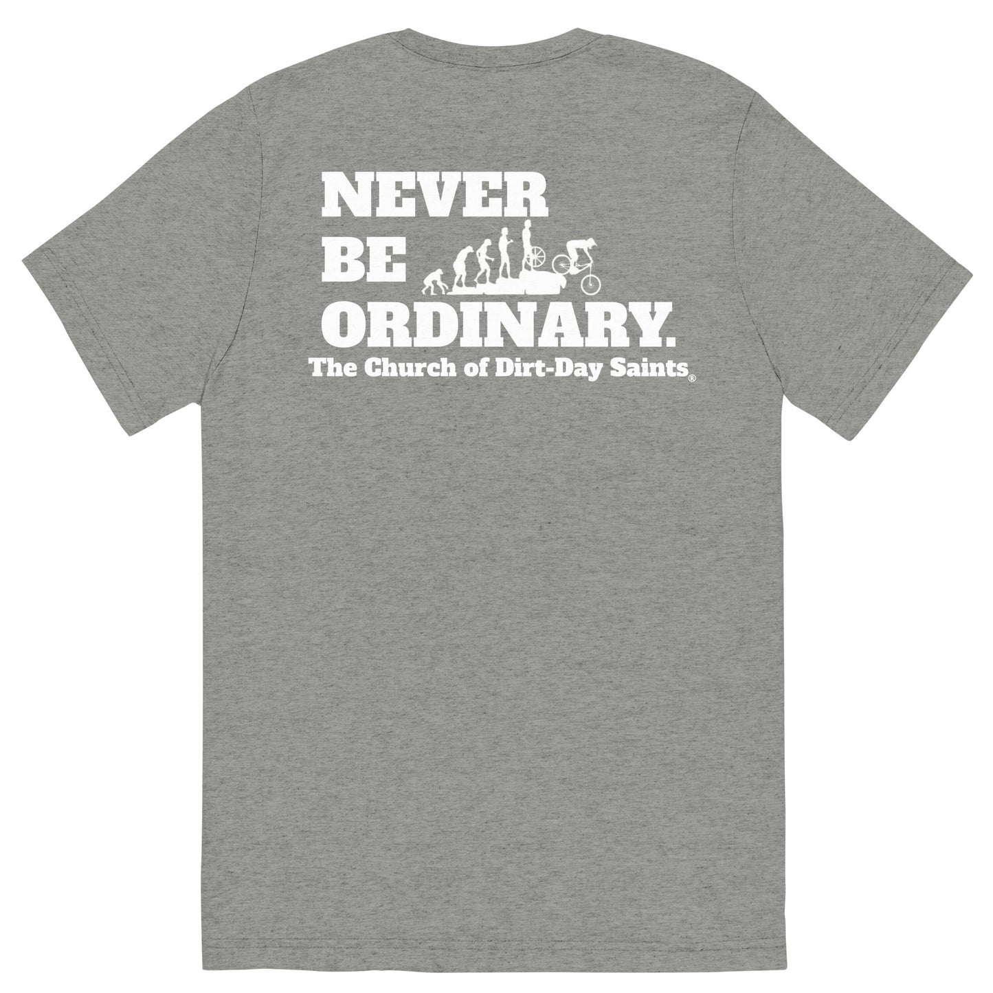 "NEVER BE ORDINARY." (Short sleeve t-shirt)