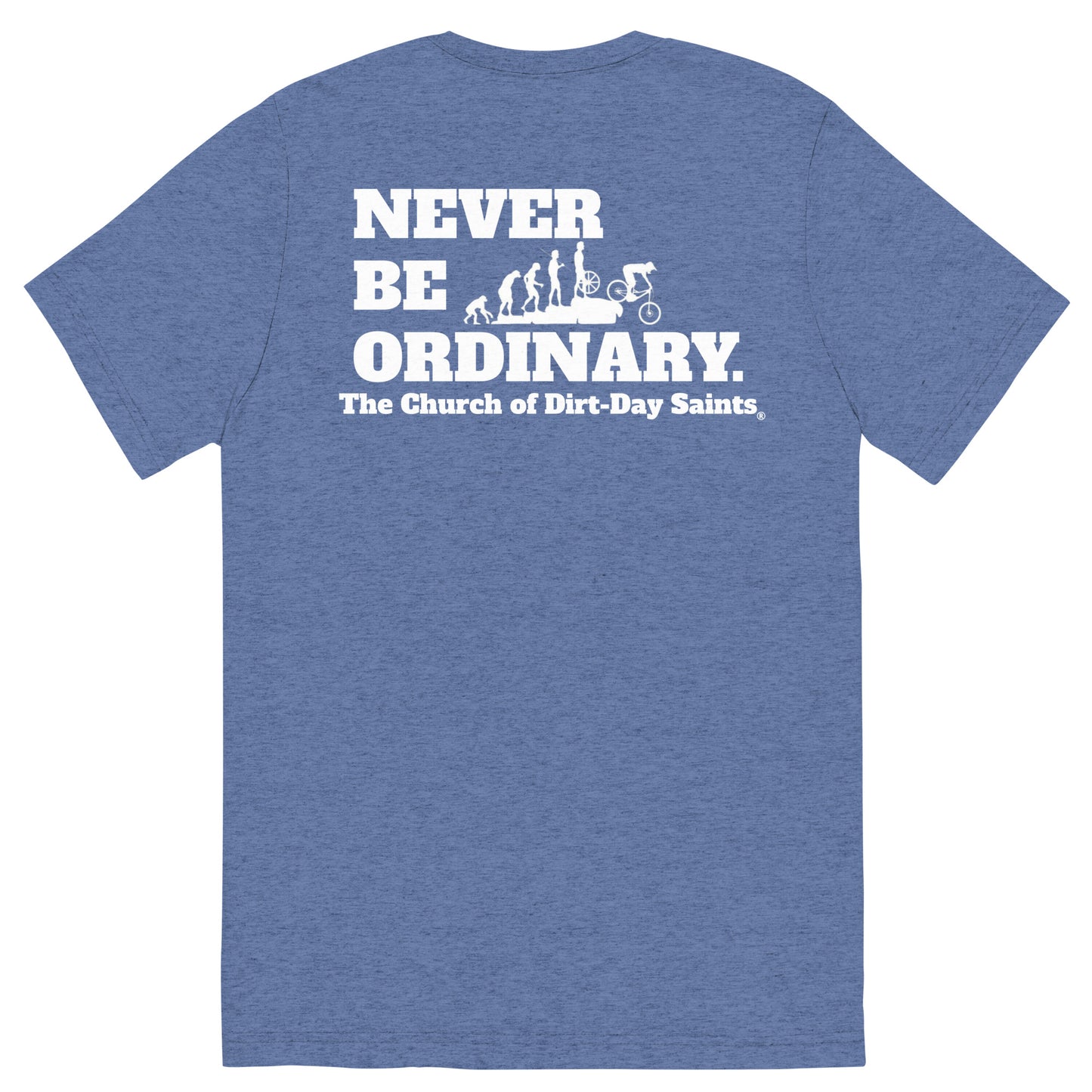 "NEVER BE ORDINARY." (Short sleeve t-shirt)