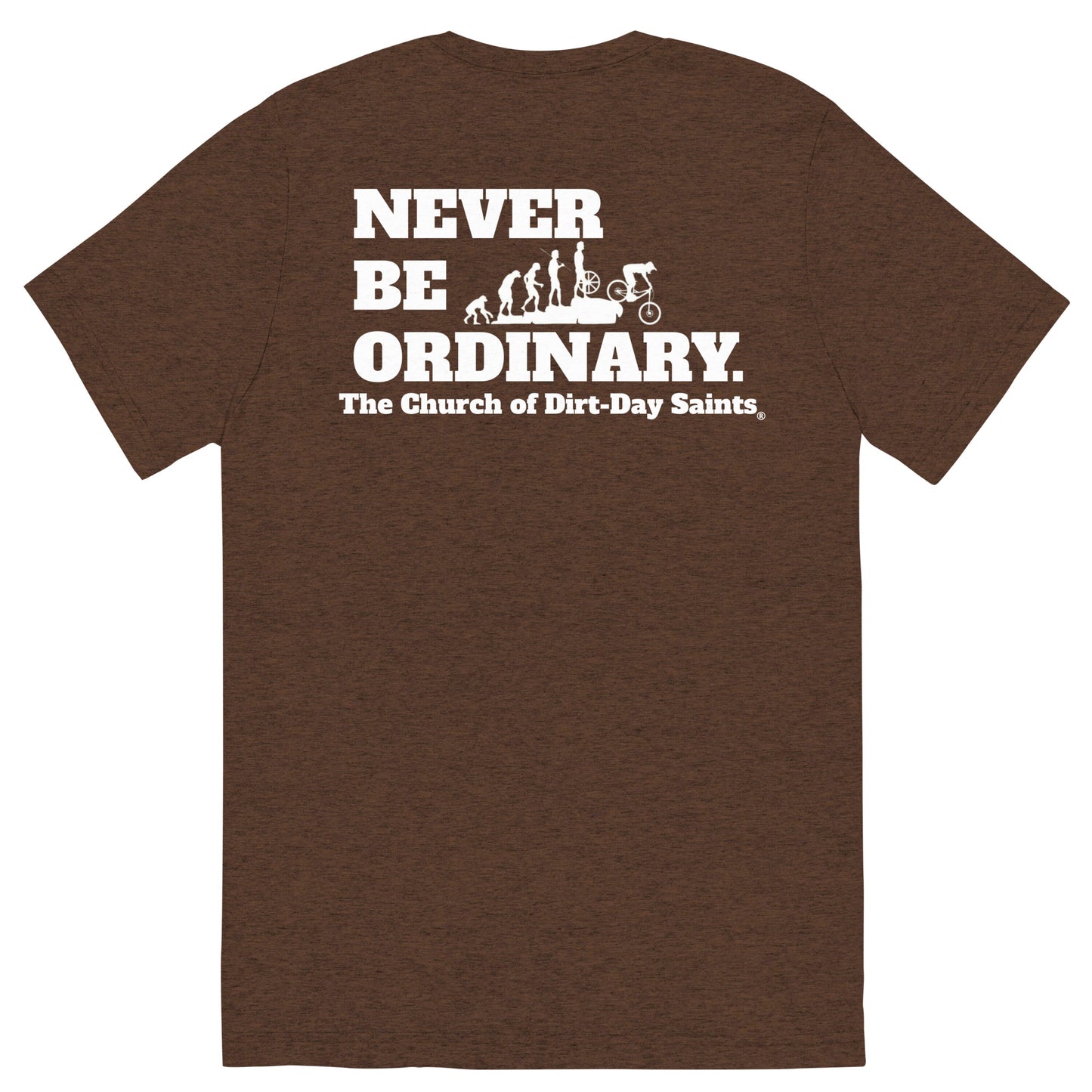 "NEVER BE ORDINARY." (Short sleeve t-shirt)