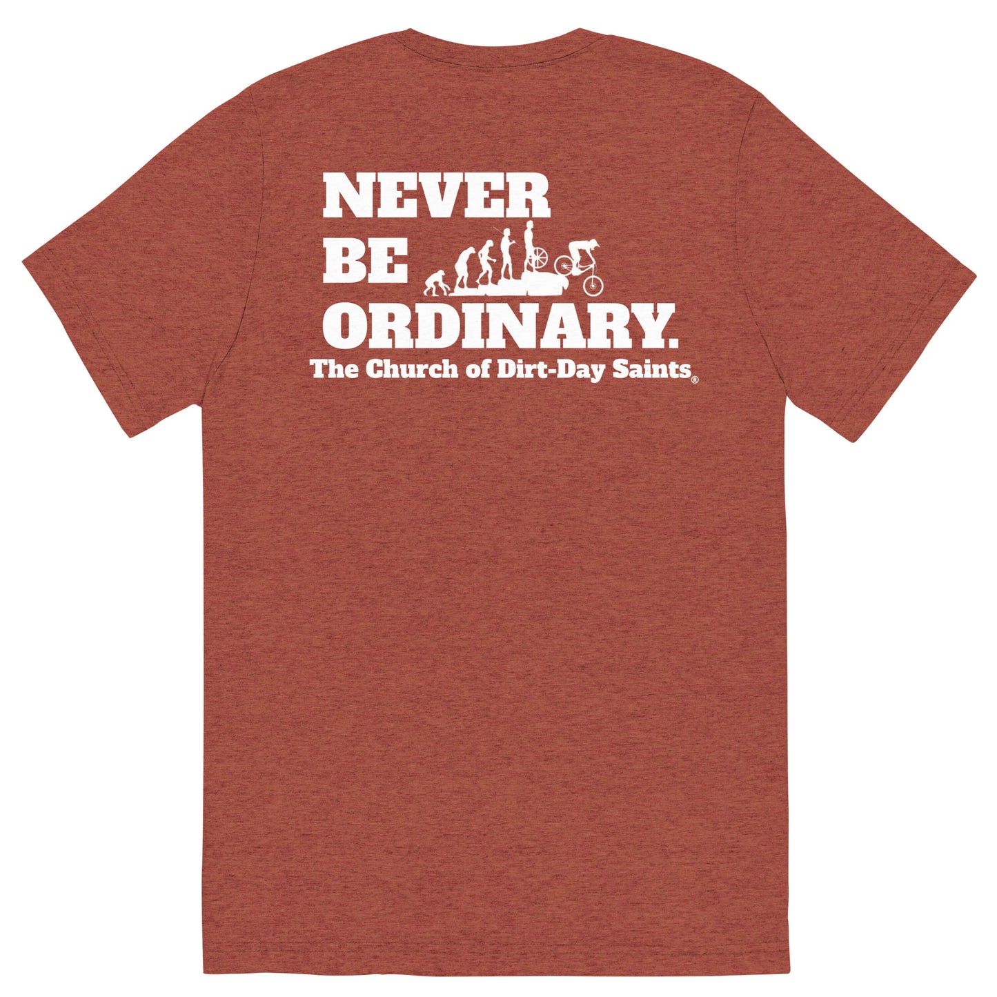 "NEVER BE ORDINARY." (Short sleeve t-shirt)