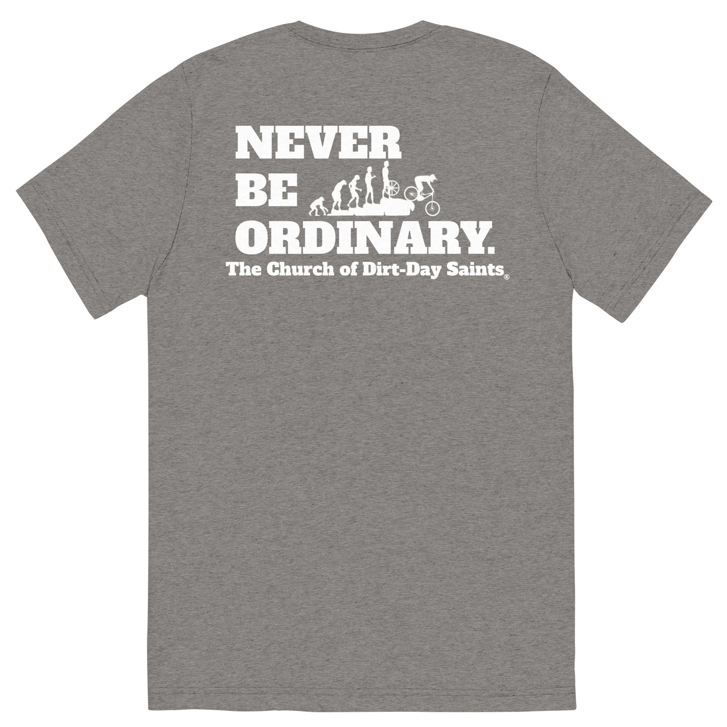 "NEVER BE ORDINARY." (Short sleeve t-shirt)