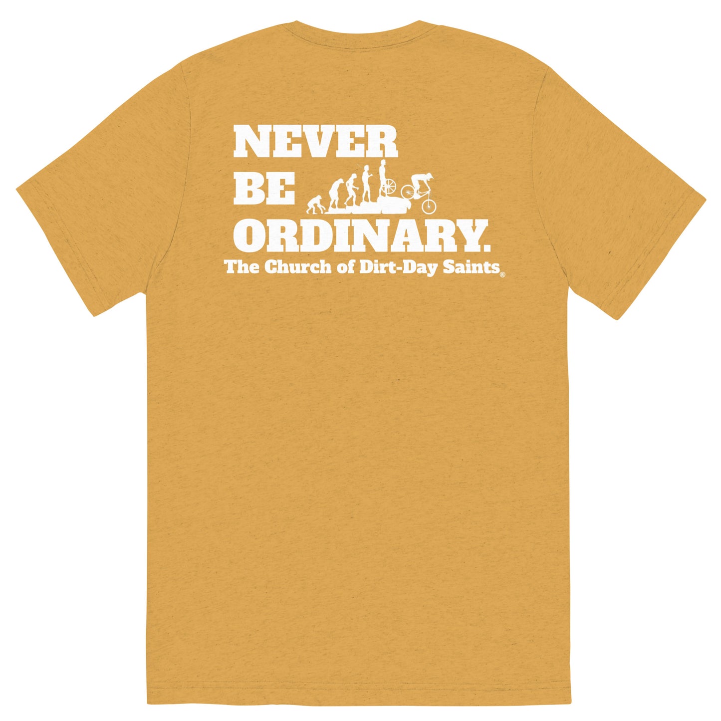 "NEVER BE ORDINARY." (Short sleeve t-shirt)