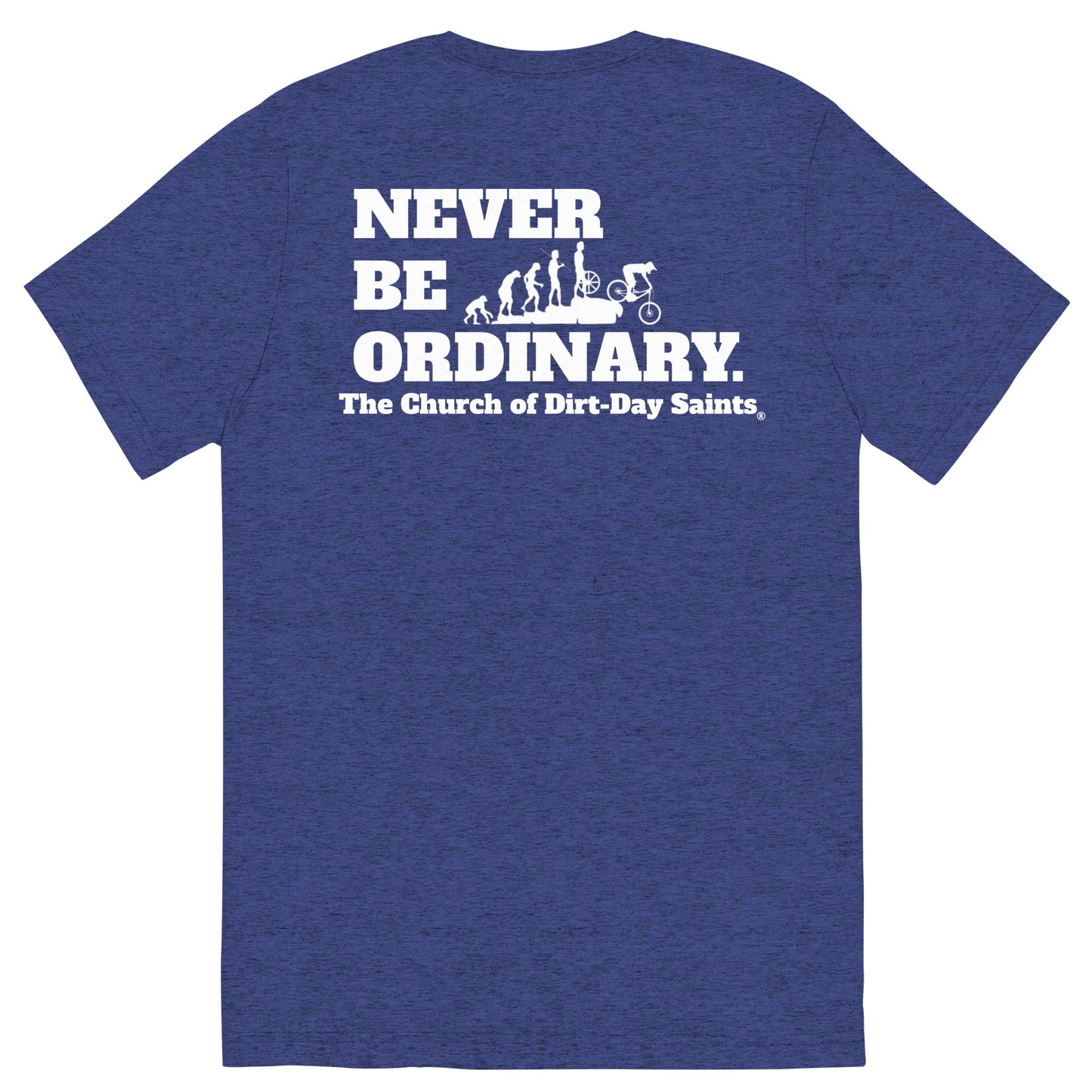 "NEVER BE ORDINARY." (Short sleeve t-shirt)