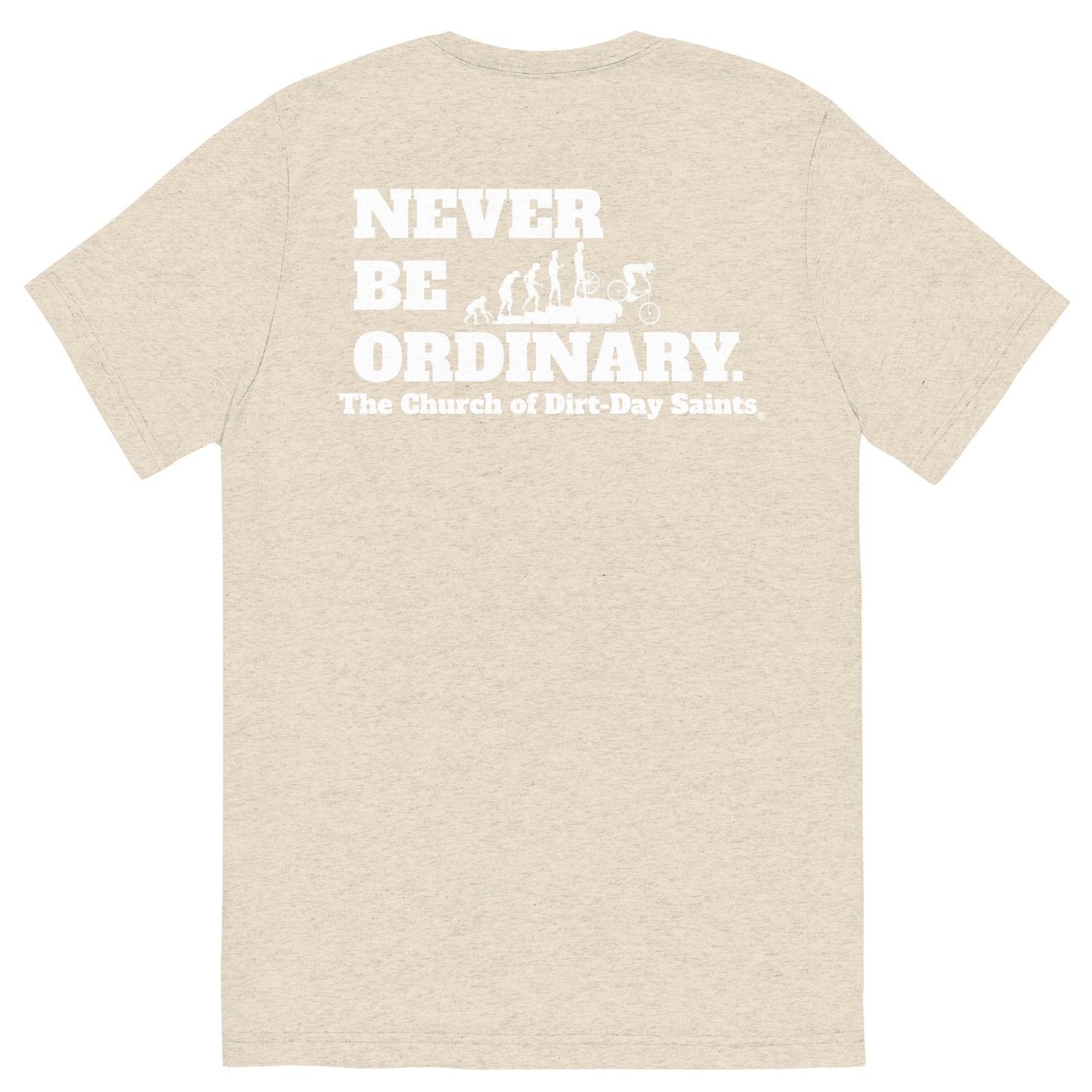 "NEVER BE ORDINARY." (Short sleeve t-shirt)