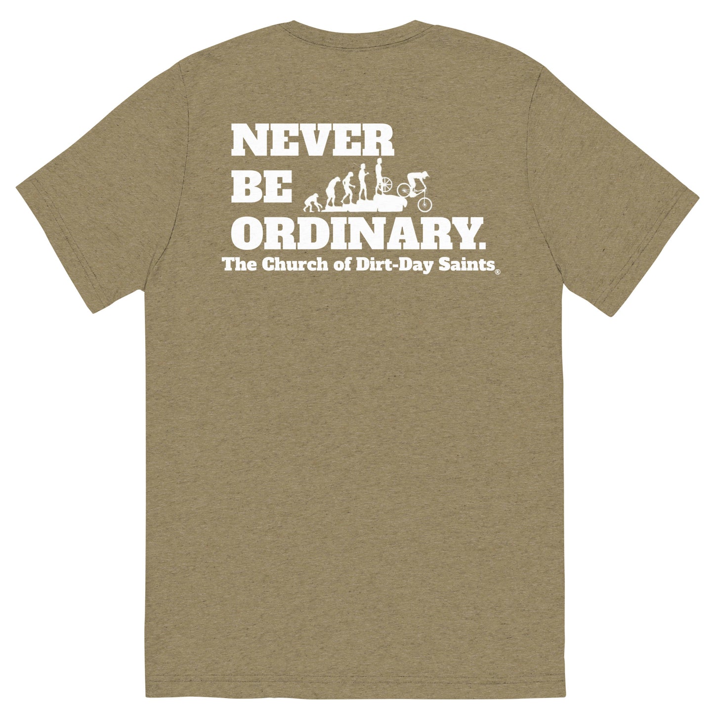 "NEVER BE ORDINARY." (Short sleeve t-shirt)