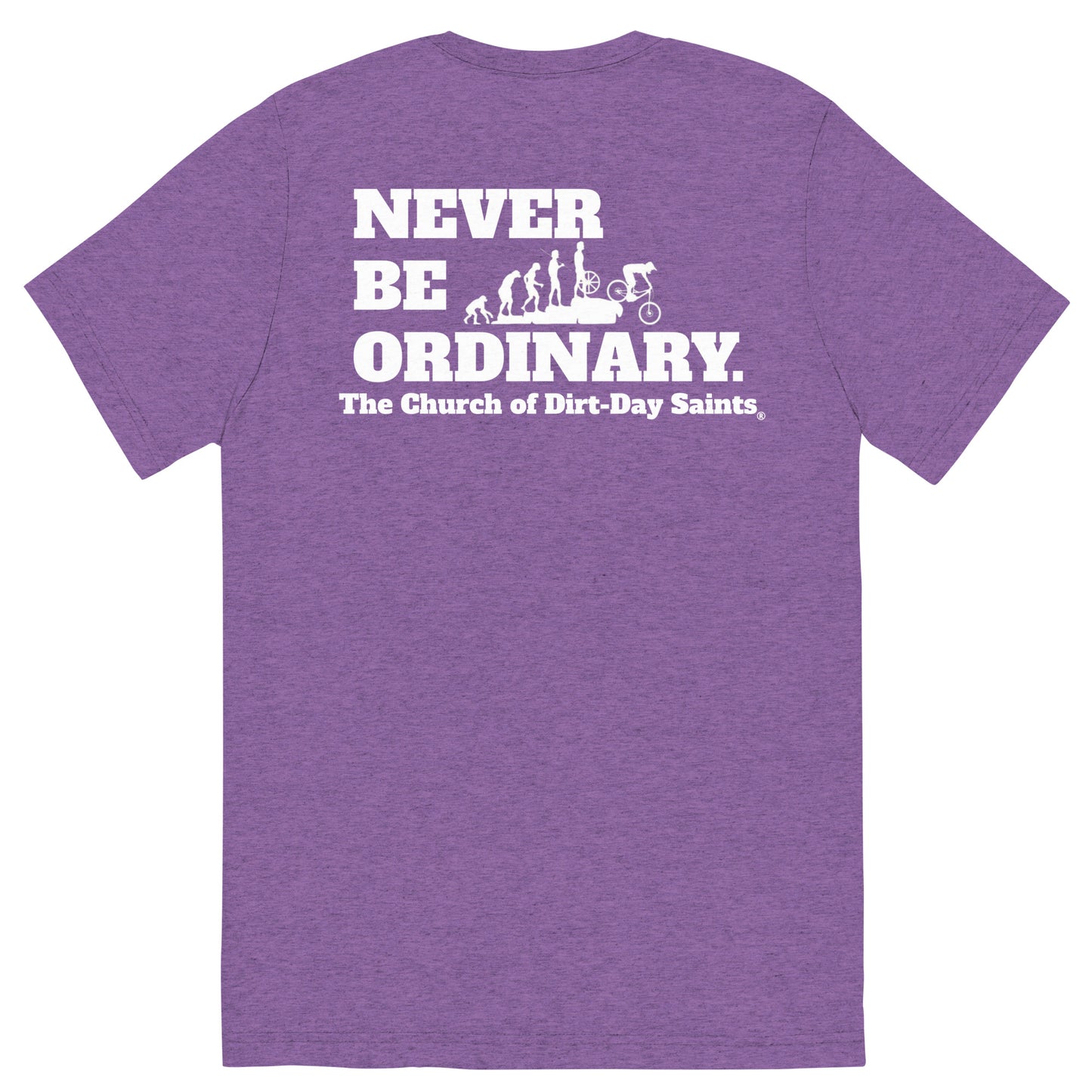 "NEVER BE ORDINARY." (Short sleeve t-shirt)