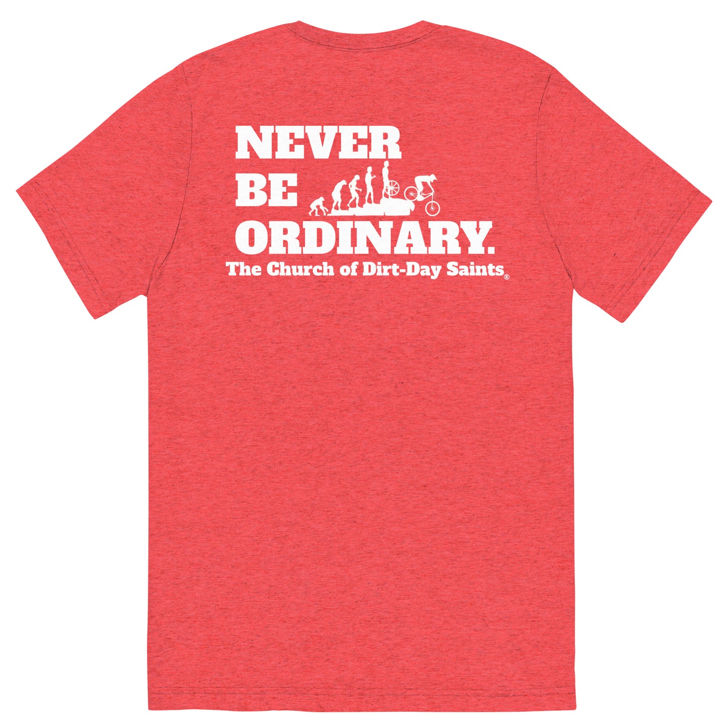 "NEVER BE ORDINARY." (Short sleeve t-shirt)