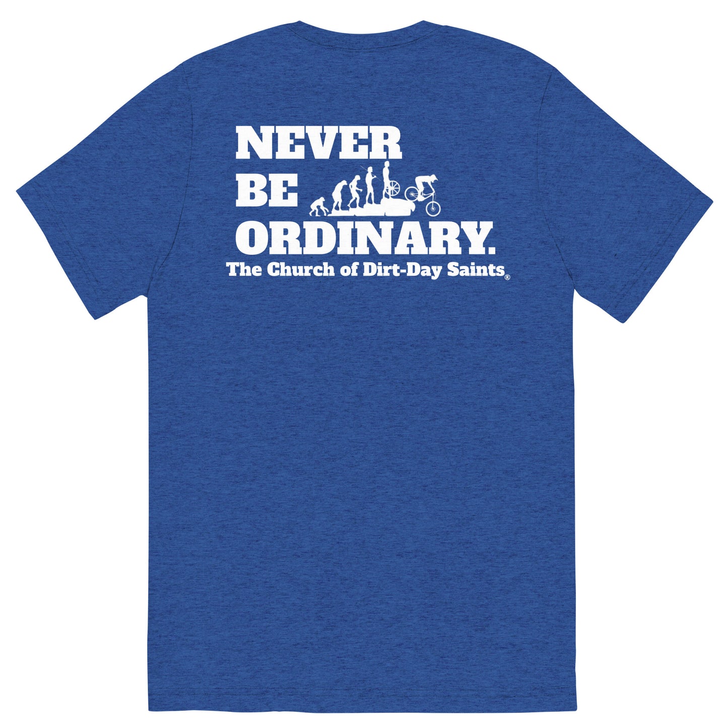 "NEVER BE ORDINARY." (Short sleeve t-shirt)