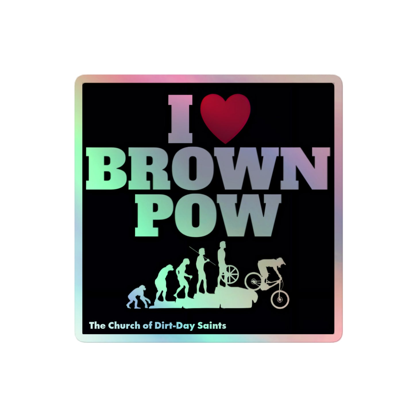 I LUV BROWN POW (Holographic stickers)