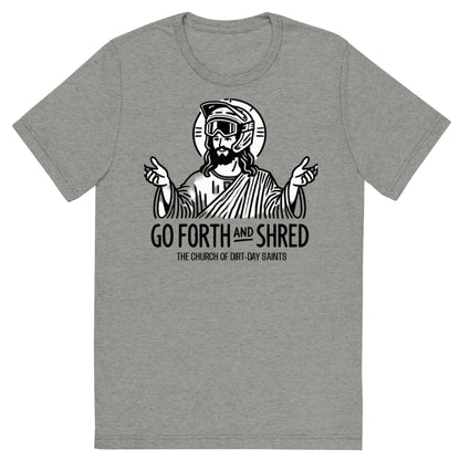 "GO FORTH & SHRED" (Short sleeve t-shirt)