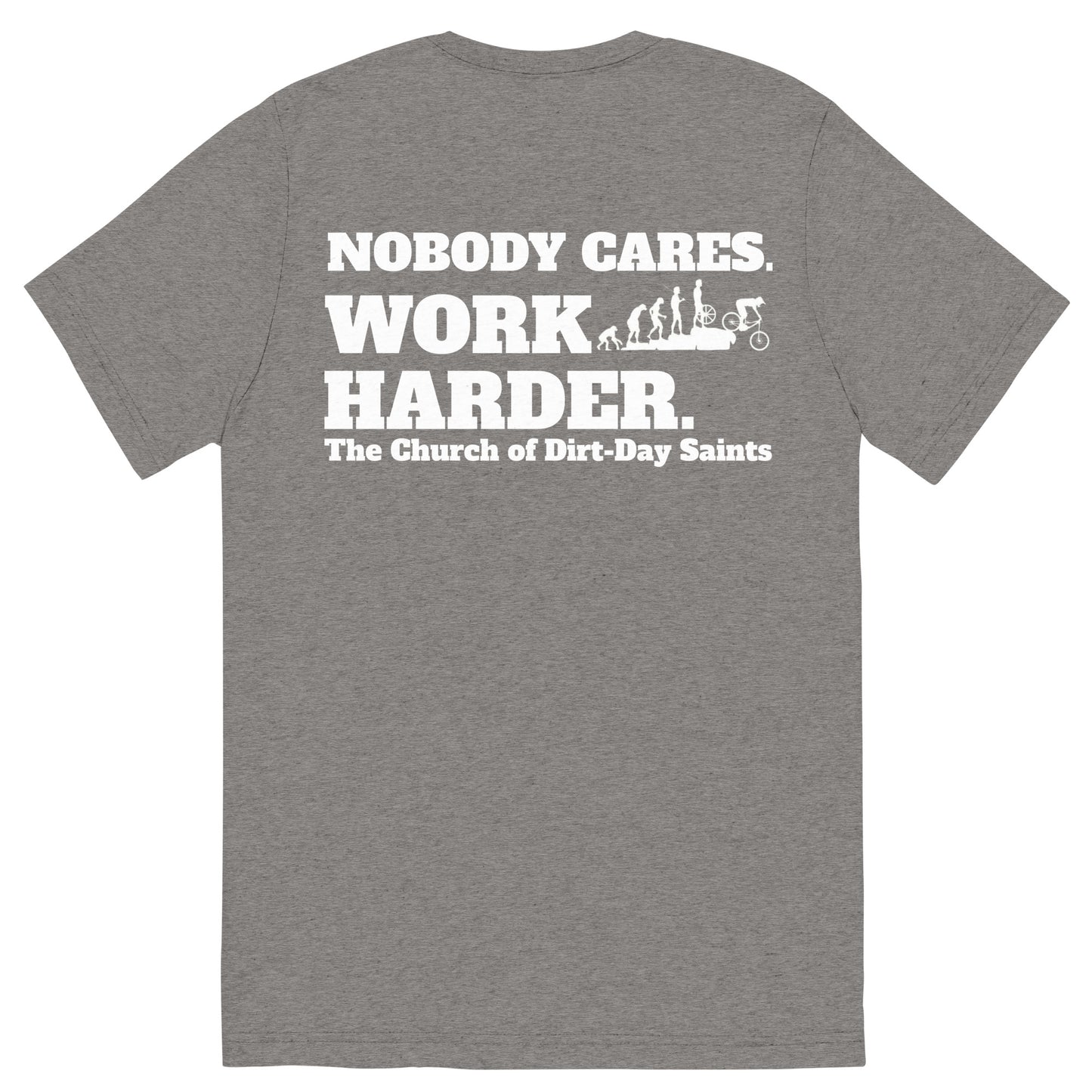 "NOBODY CARES. WORK HARDER" (Short sleeve t-shirt)