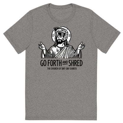 "GO FORTH & SHRED" (Short sleeve t-shirt)