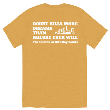 "DOUBT KILLS MORE DREAMS..." (Short sleeve t-shirt)