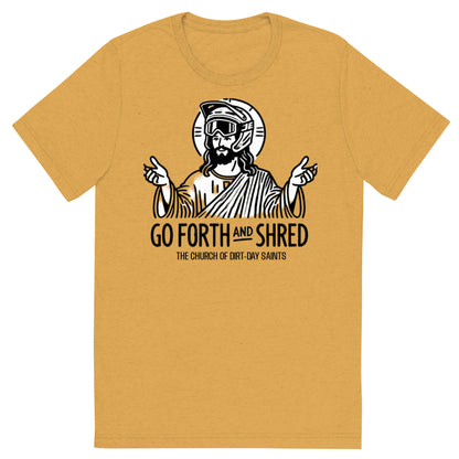 "GO FORTH & SHRED" (Short sleeve t-shirt)