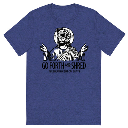 "GO FORTH & SHRED" (Short sleeve t-shirt)