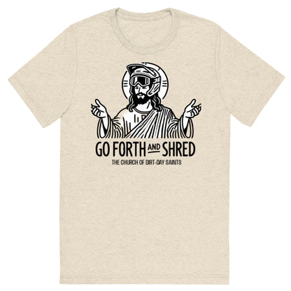 "GO FORTH & SHRED" (Short sleeve t-shirt)