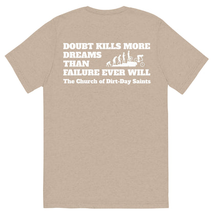 "DOUBT KILLS MORE DREAMS..." (Short sleeve t-shirt)