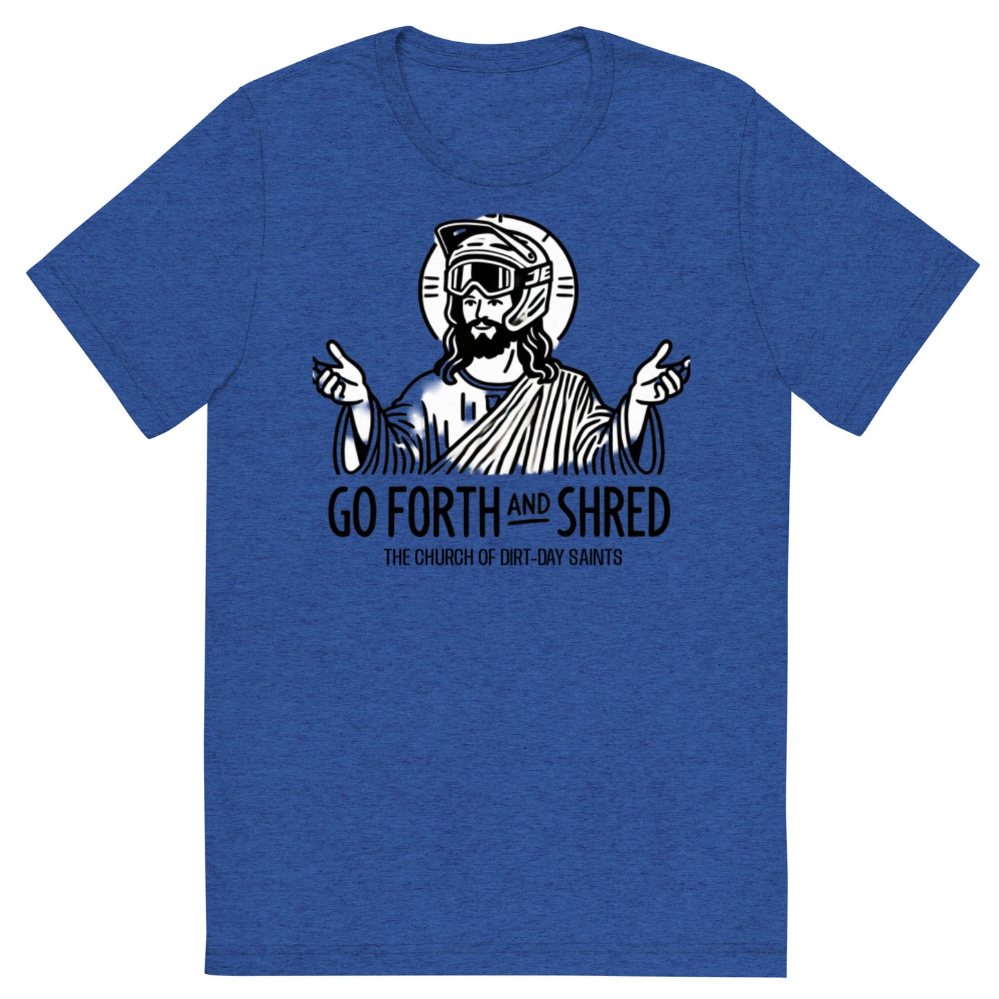 "GO FORTH & SHRED" (Short sleeve t-shirt)